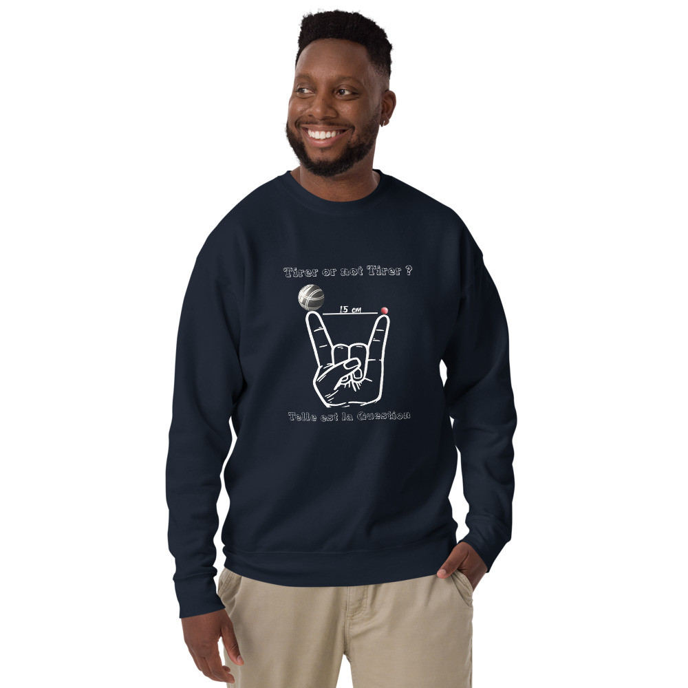 * Tirer or not Tirer (White) - Unisex Premium Sweatshirt