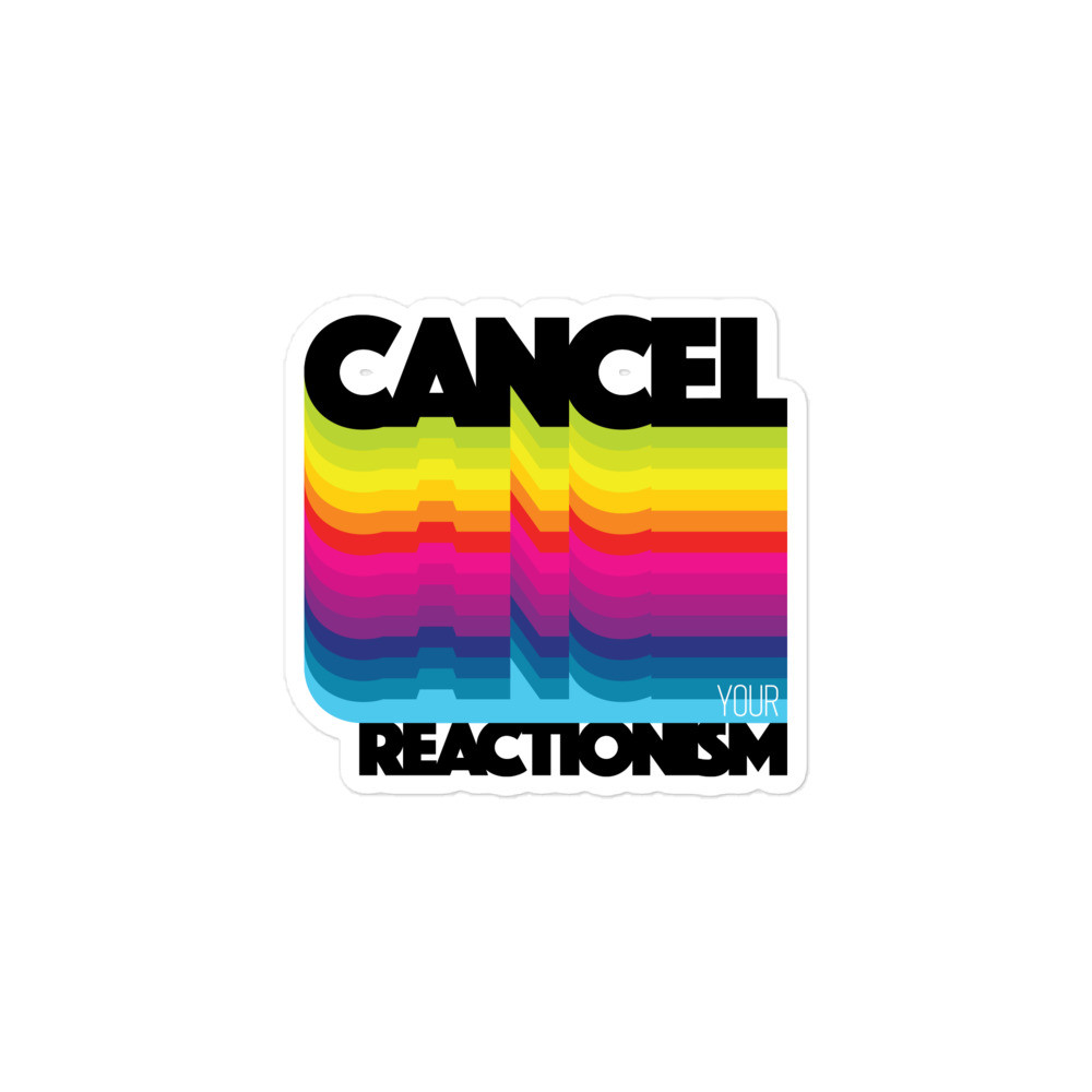 Cancel Reactionism stickers (Neon)