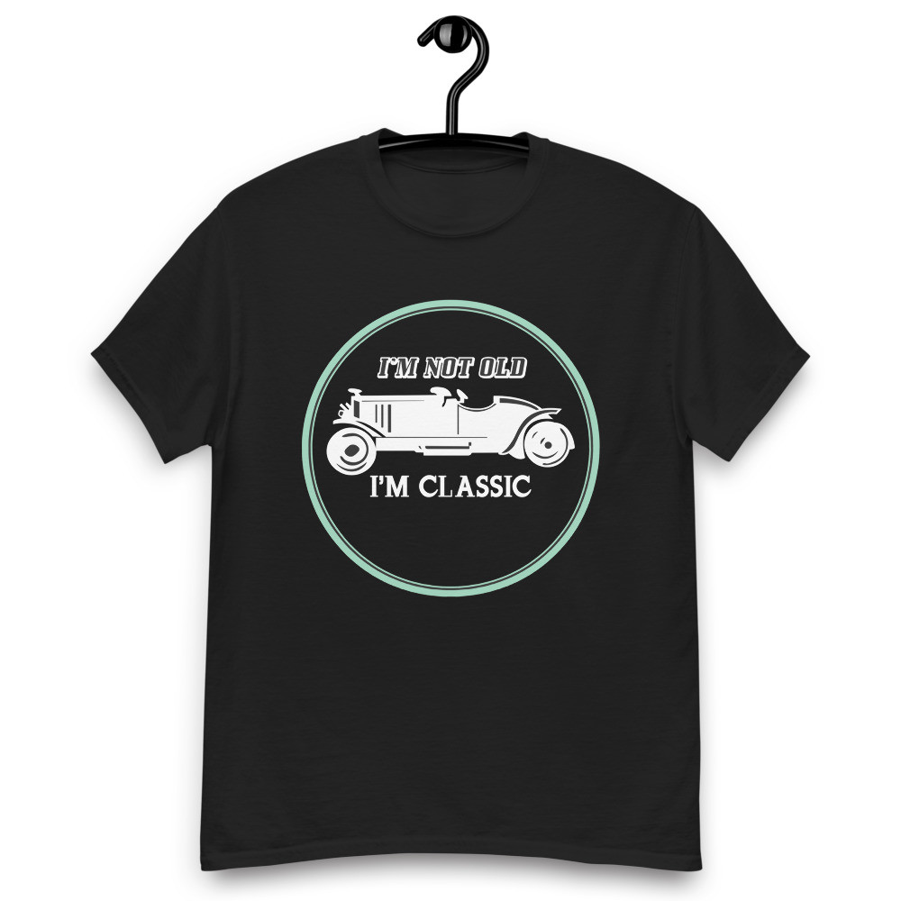 I'm not old, I'm classic T Shirt