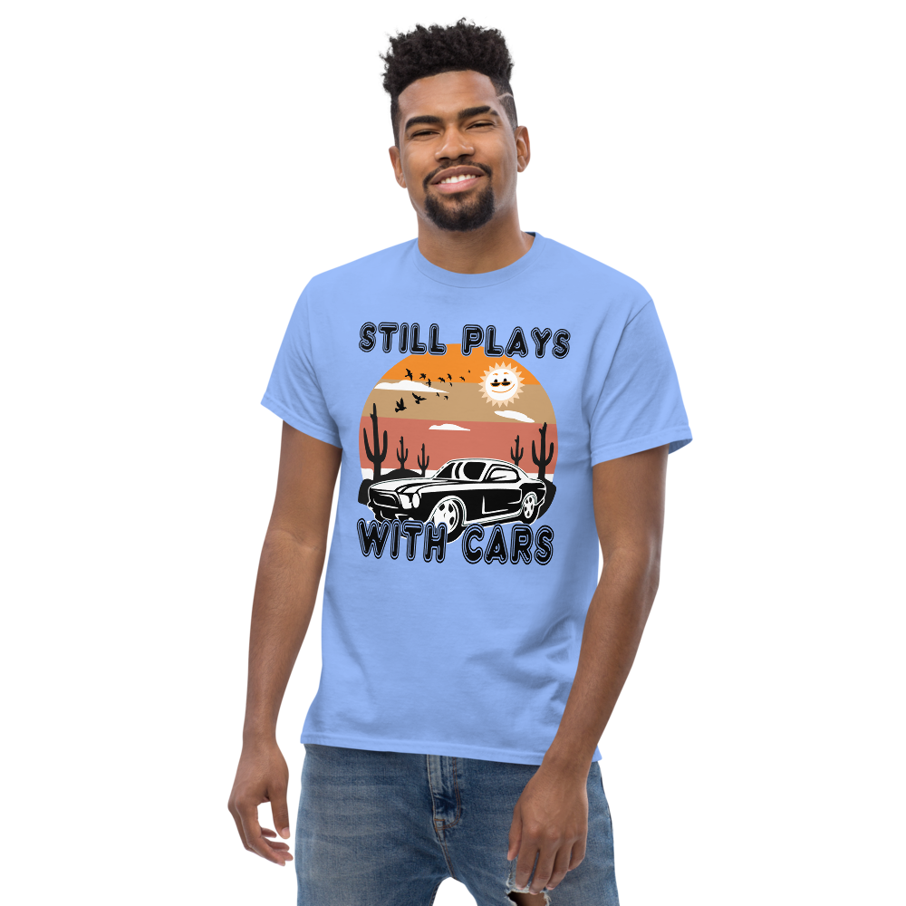 Still Plays with Cars T Shirt