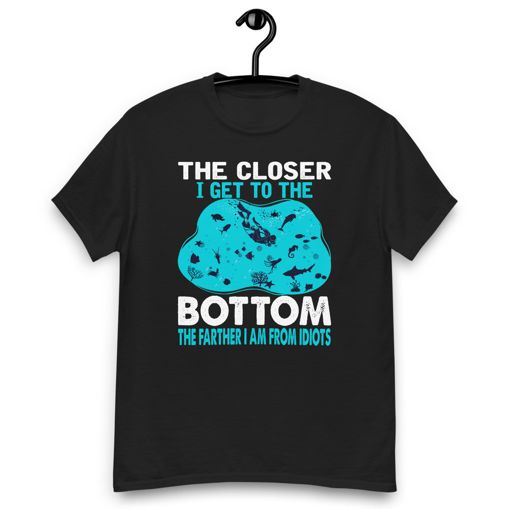 Closer to the bottom T Shirt