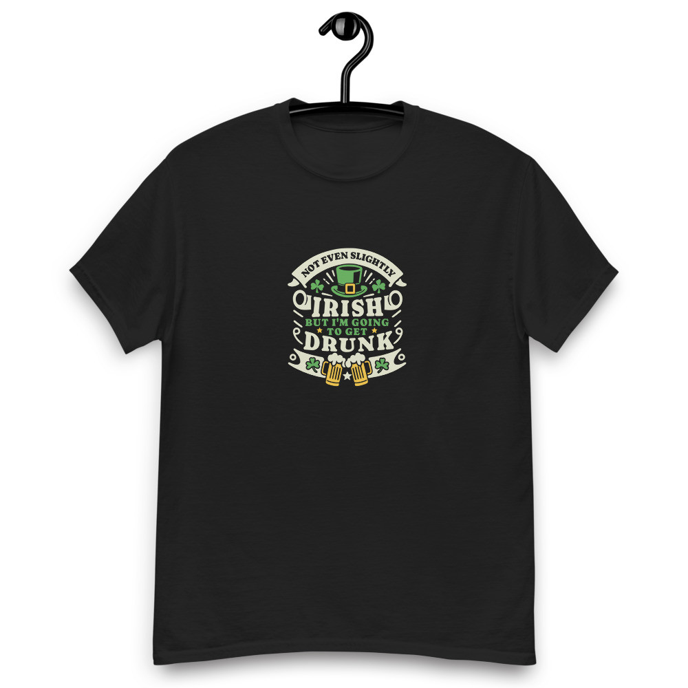 Im not Irish but still drinking T Shirt