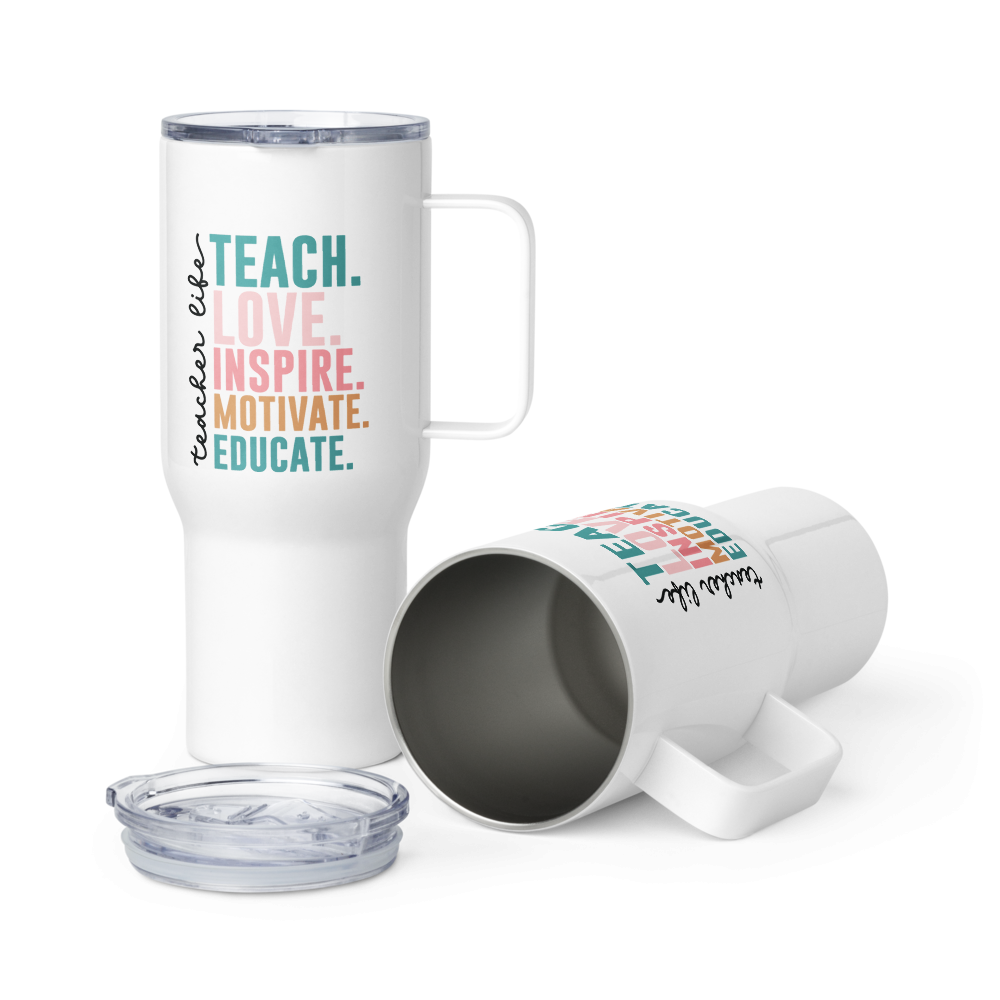 Teacher's Life (love, inspire, motivate, educate) Travel mug with a handle