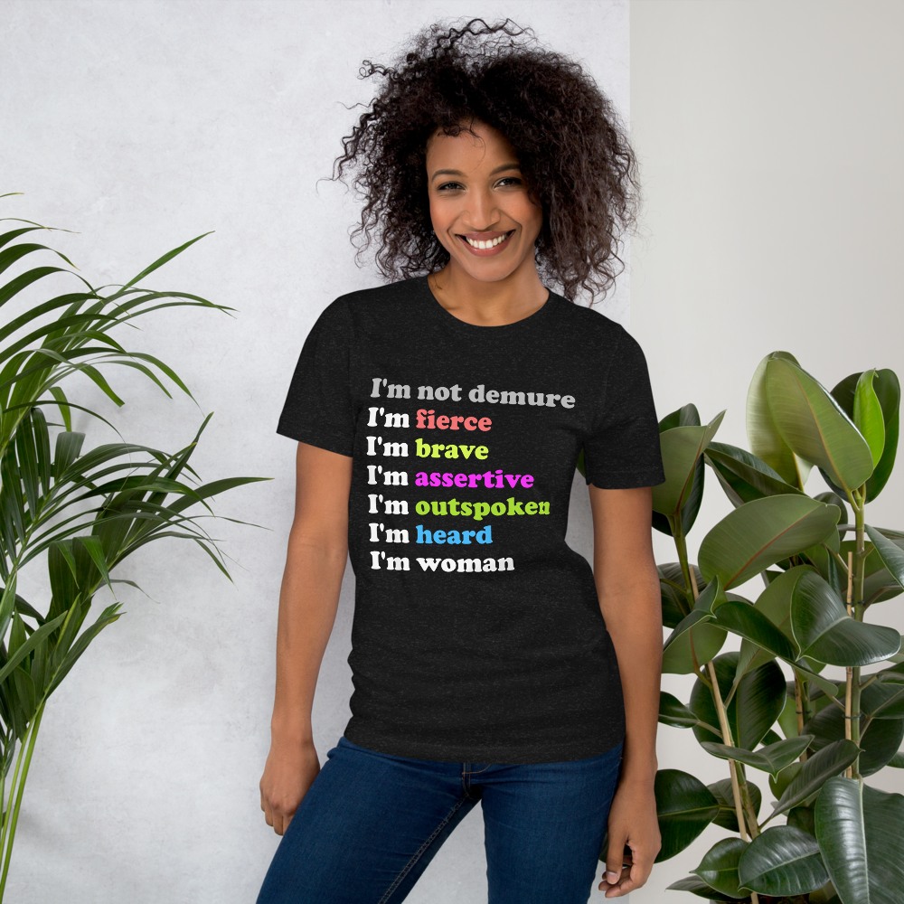 I'm not demure, I'm a woman t-shirt