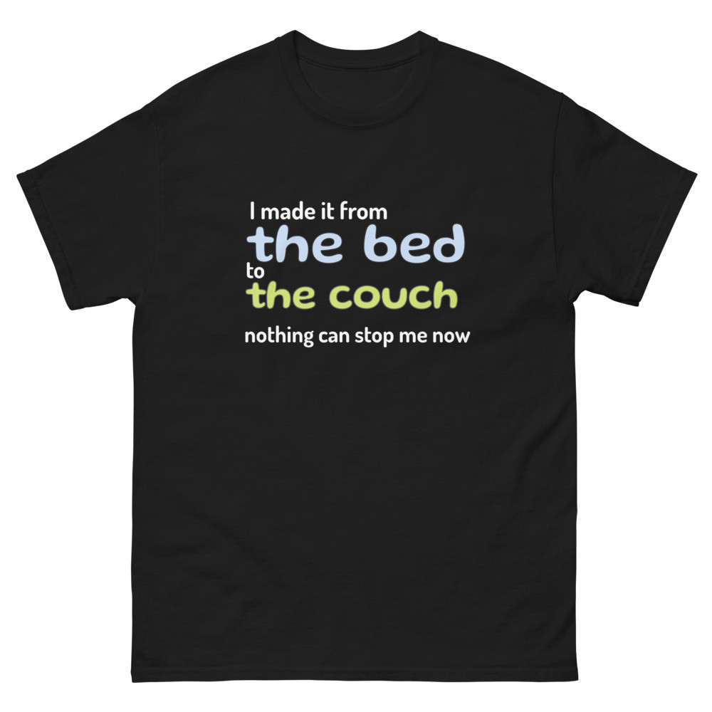 Bed to Couch motivation tee