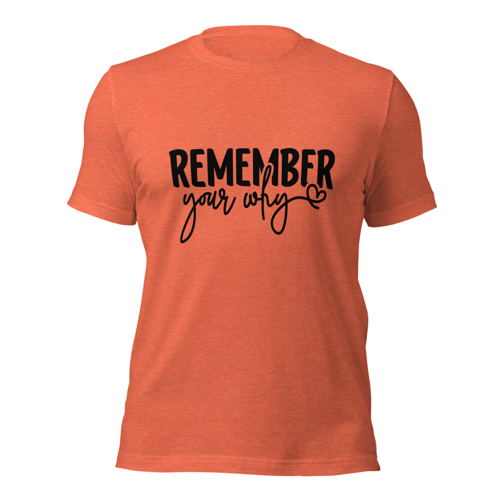 Remember Your Why t-shirt
