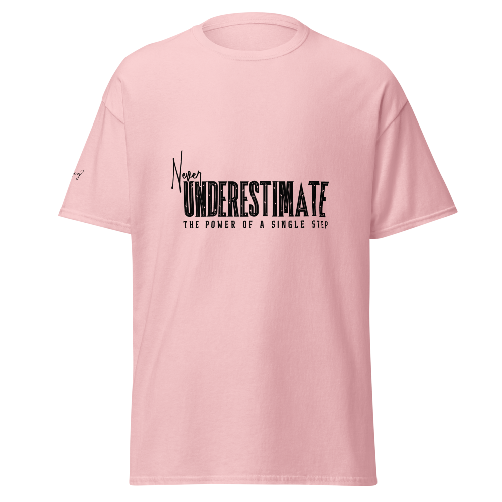 Never Underestimate a Single Step classic tee