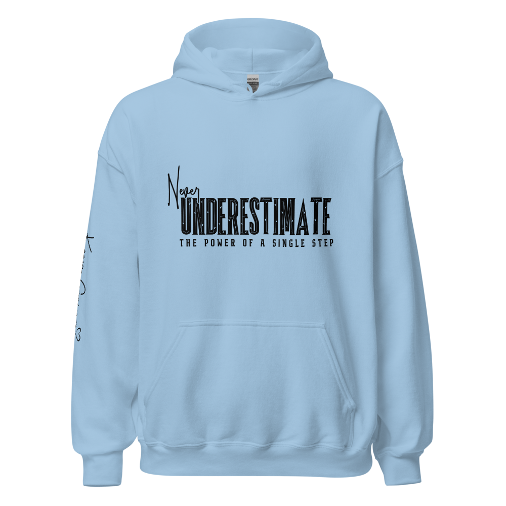 Never Underestimate a Single Step Hoodie