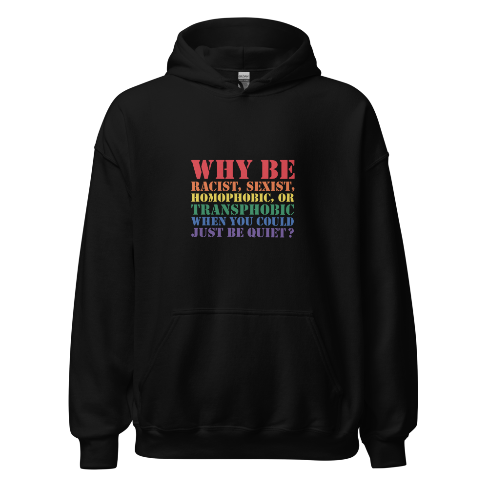 Just Be Quiet Hoodie