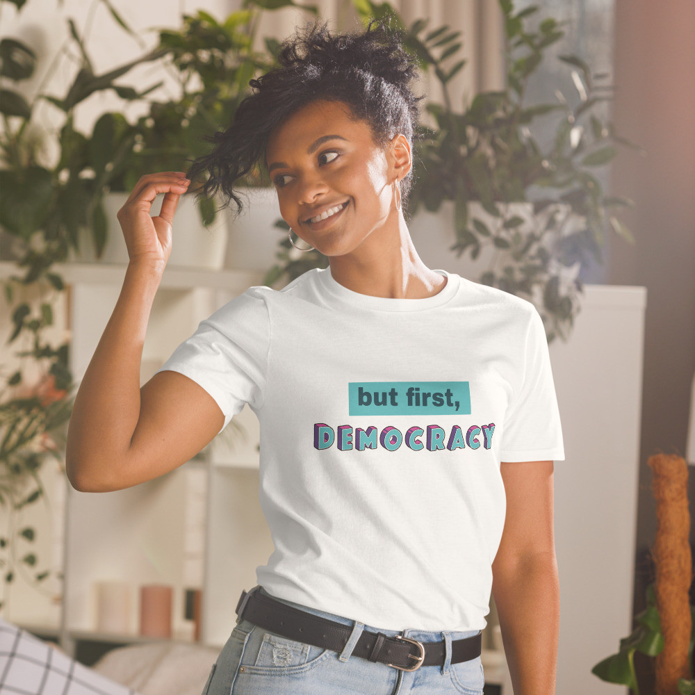 (02) "But First, Democracy" Unisex Premium T-Shirt