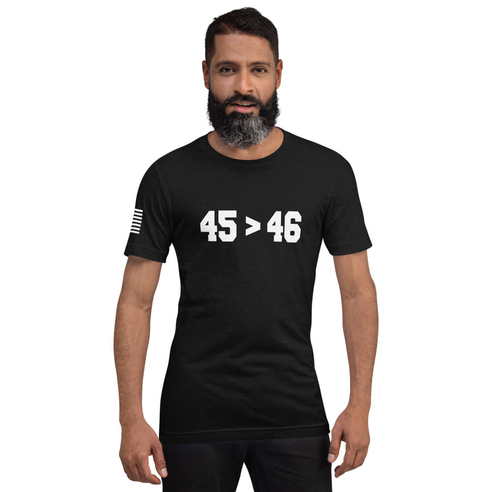 45 is Greater Than 46 t-shirt