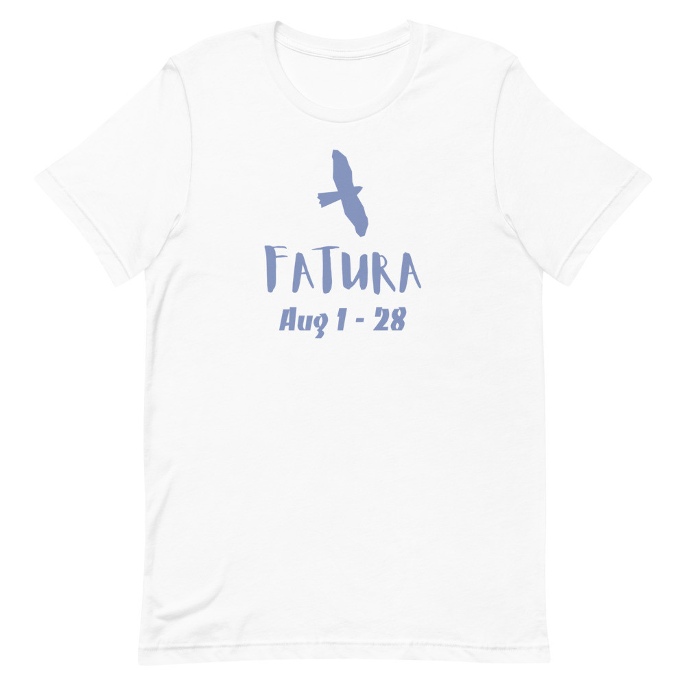 Aug 1 - 28 Fatura Unisex t-shirt