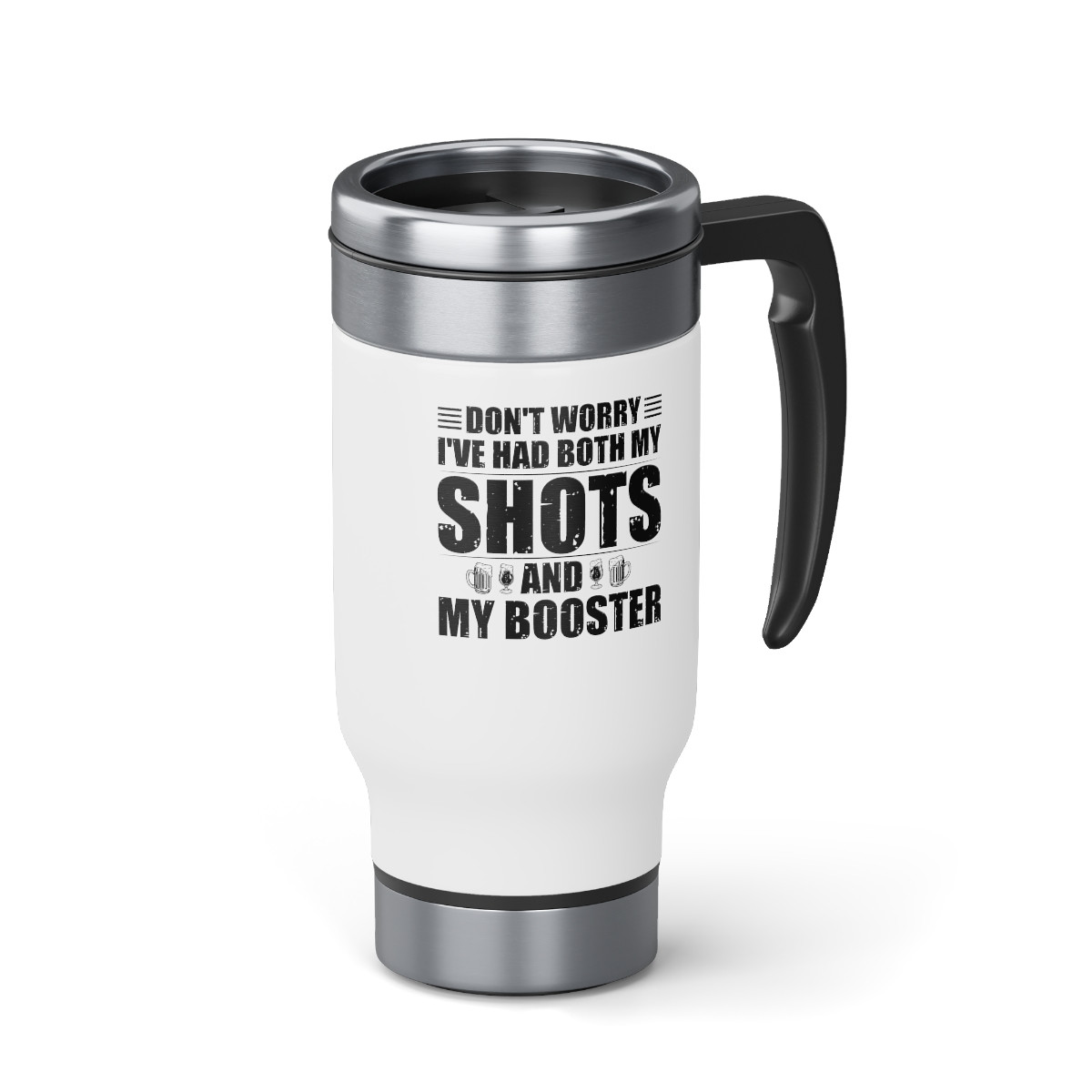 Don't Worry I've Had Both - 14 0z. Stainless Steel Travel Mug