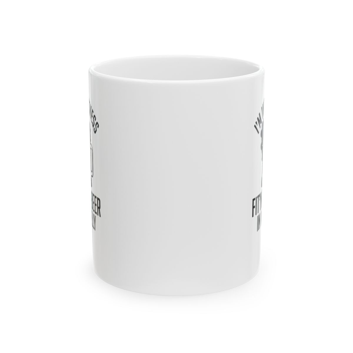 I'm Into Fitness Fitness Beer - 11 oz.Coffee Mug 
