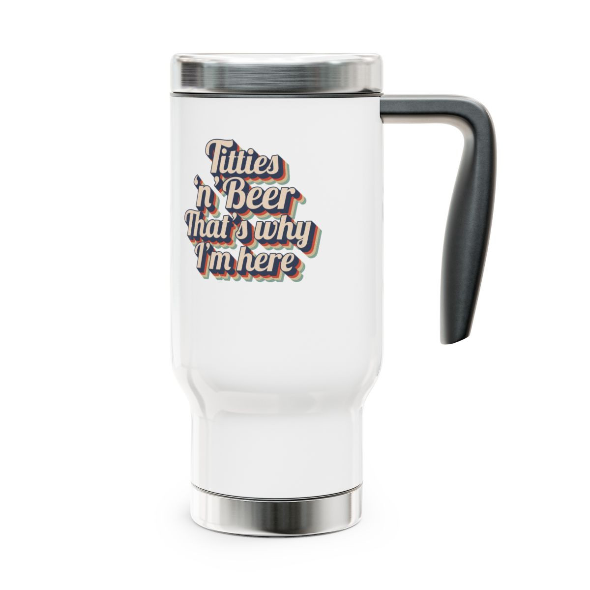 Titties and Beer - 14 0z. Stainless Steel Travel Mug