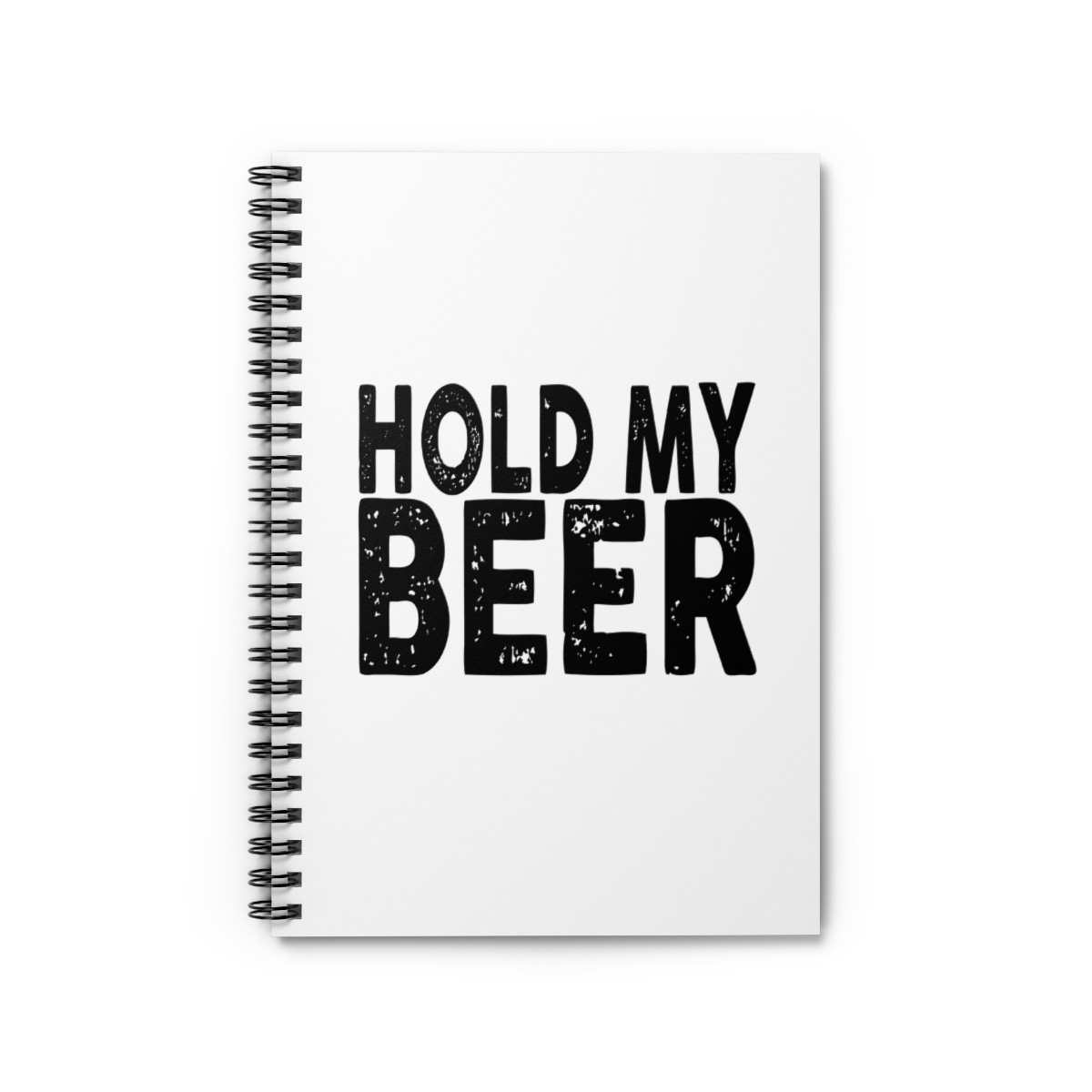 Hold My Beer - Spiral Notebook
