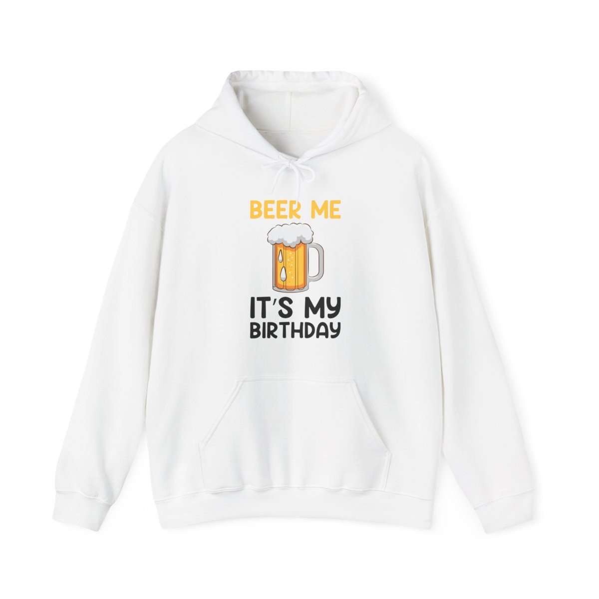 Beer Me Its My Birthday - Unisex Hoodie