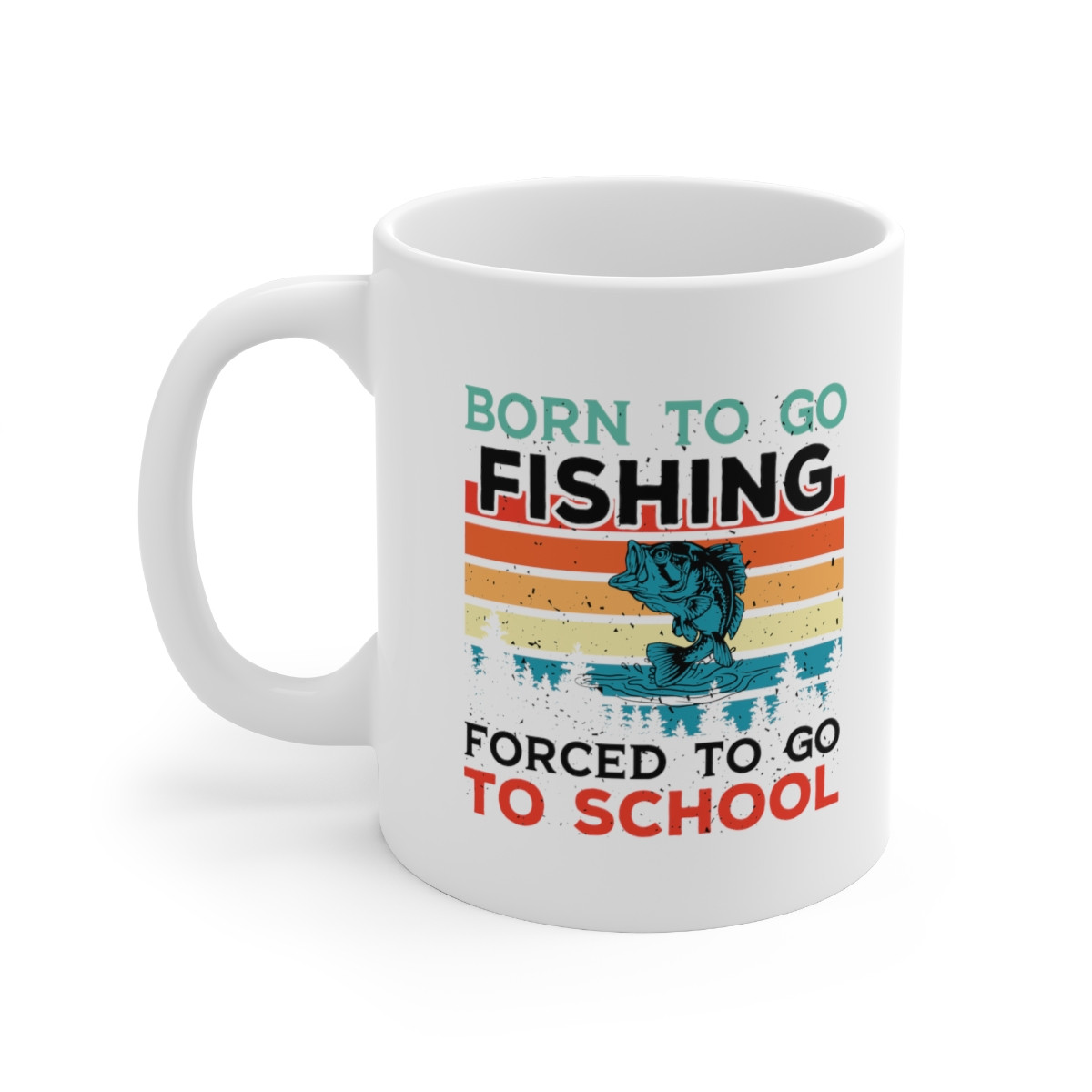 Born To Go Fishing Forced - 11 oz. Coffee Mug