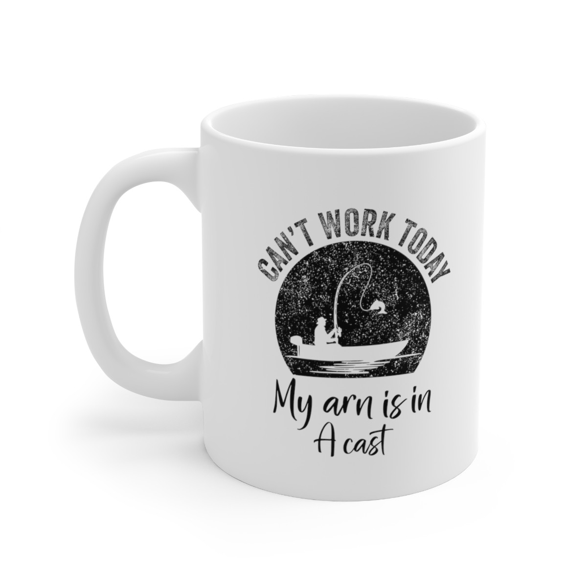 Can't Work Today My Arm - 11 oz. Coffee Mug