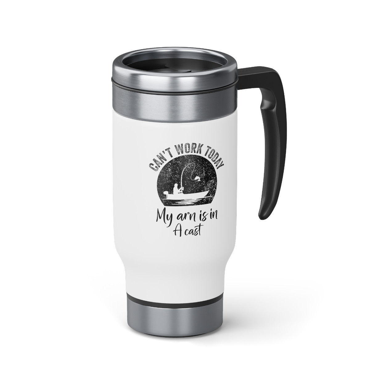 Can't Work Today My Arm - 14 0z. Stainless Steel Travel Mug