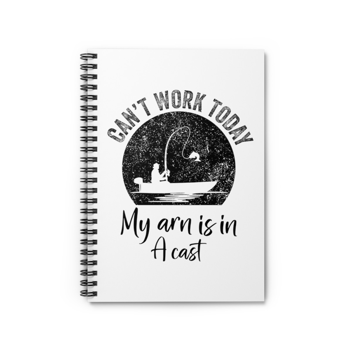 Can't Work Today My Arm - Spiral Notebook