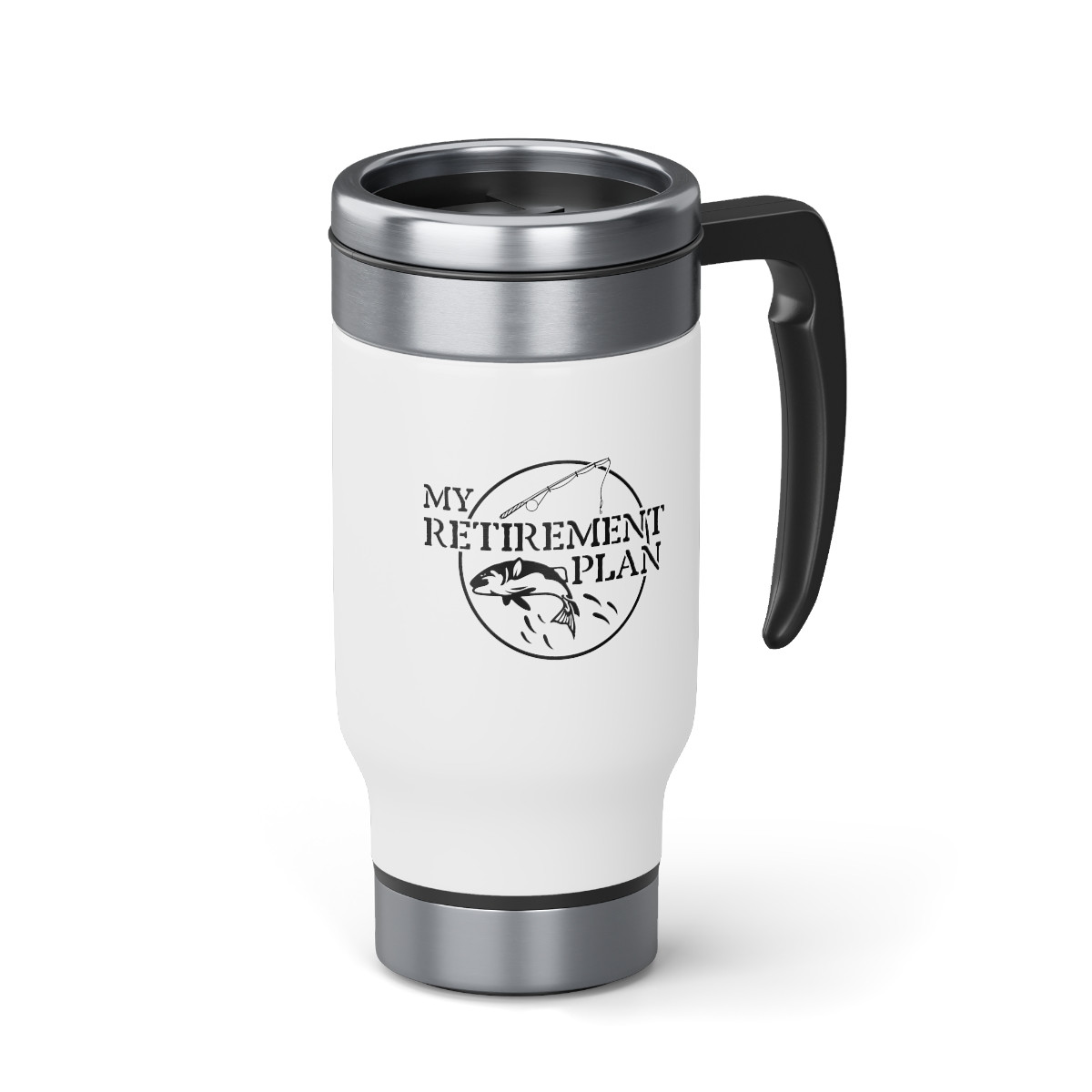 My Retirement Plan Fishing - 14 0z. Stainless Steel Travel Mug
