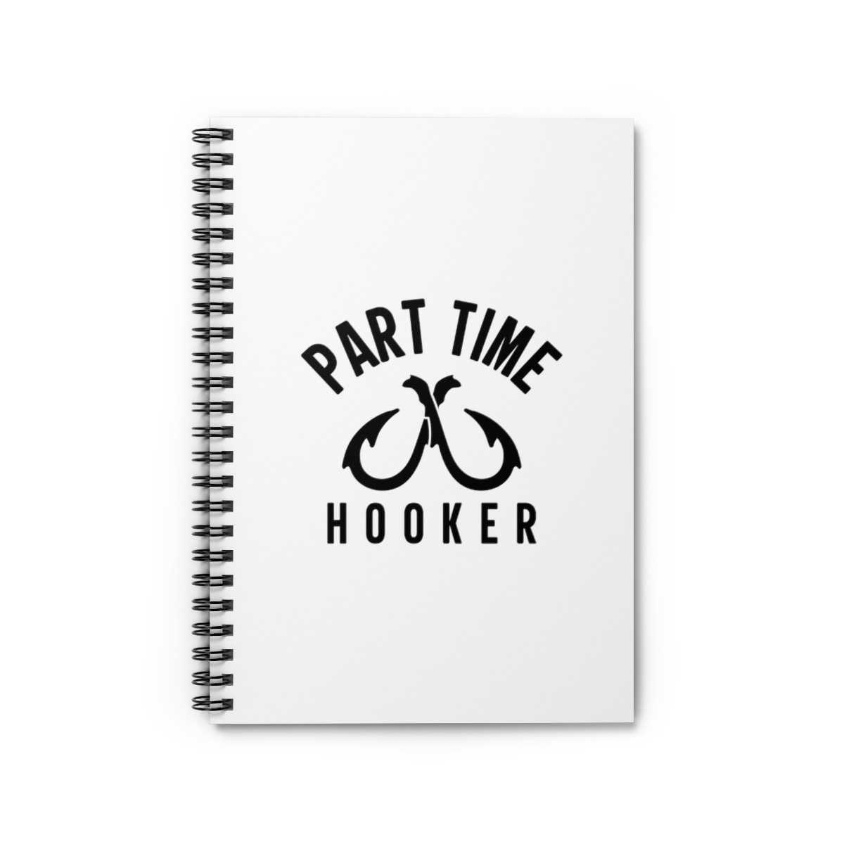 Part Time Hooker - Spiral Notebook