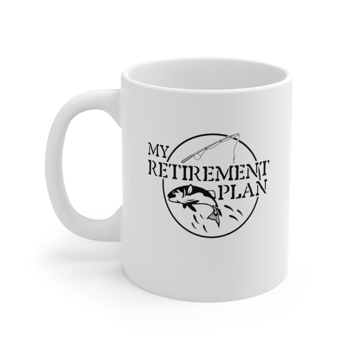 My Retirement Plan Fishing - 11 oz. Coffee Mug
