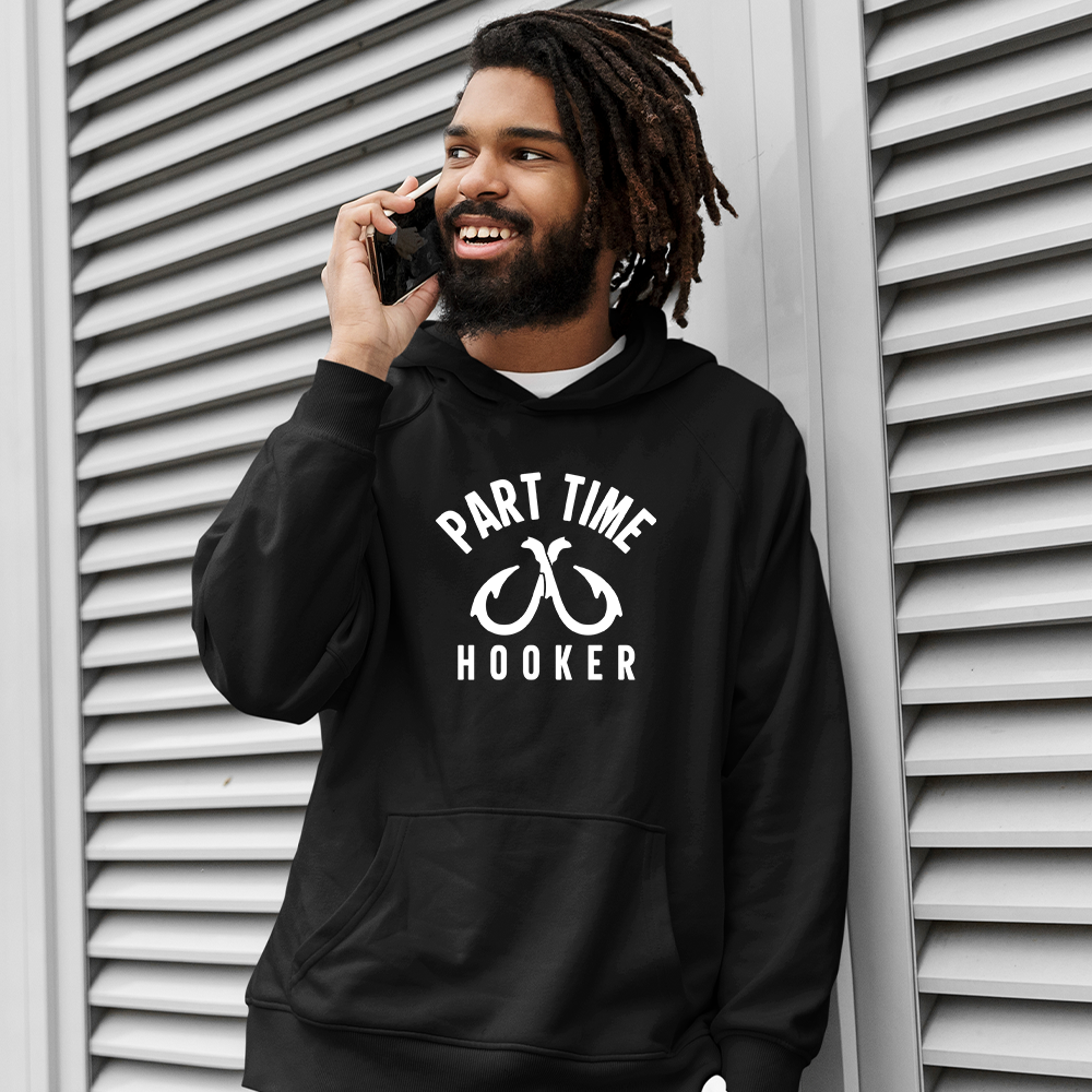 Part Time Hooker - Unisex Hoodie