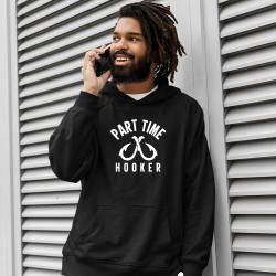 Part Time Hooker - Unisex Hoodie