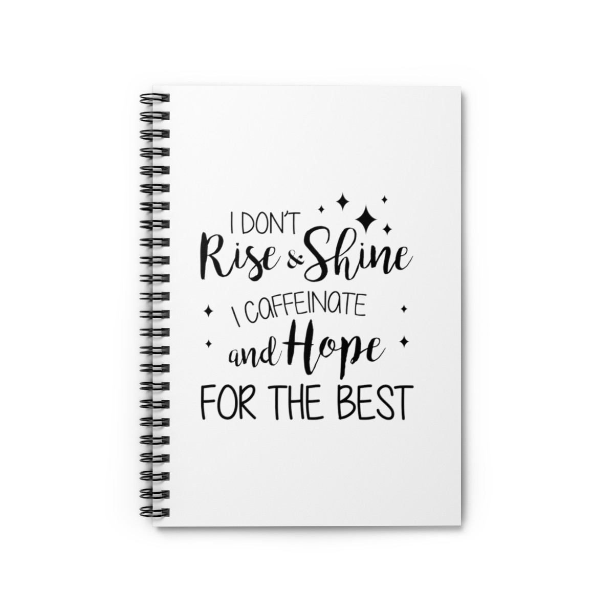 I Don't Rise And Shine - Spiral Notebook