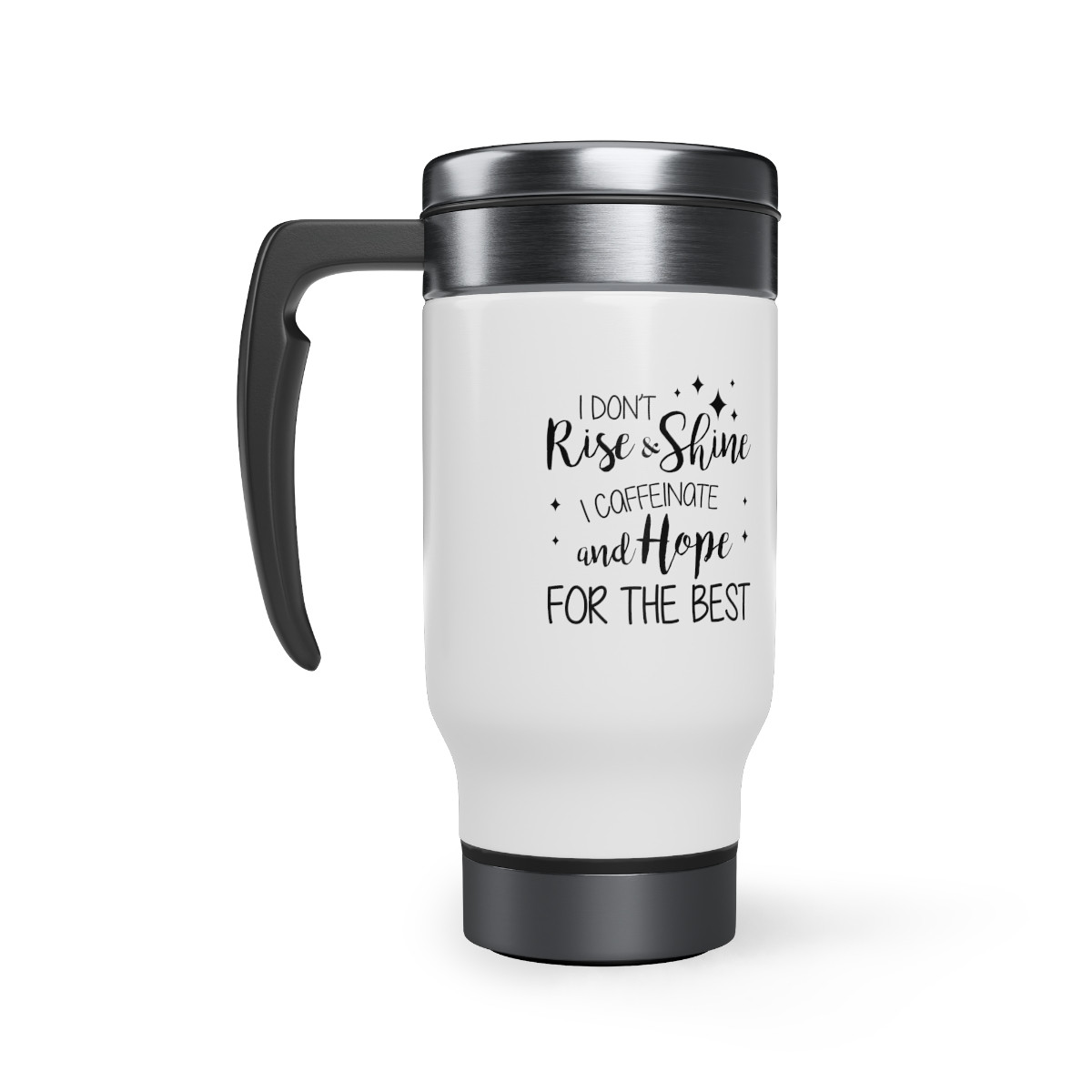 I Don't Rise And Shine - 14 0z. Stainless Steel Travel Mug