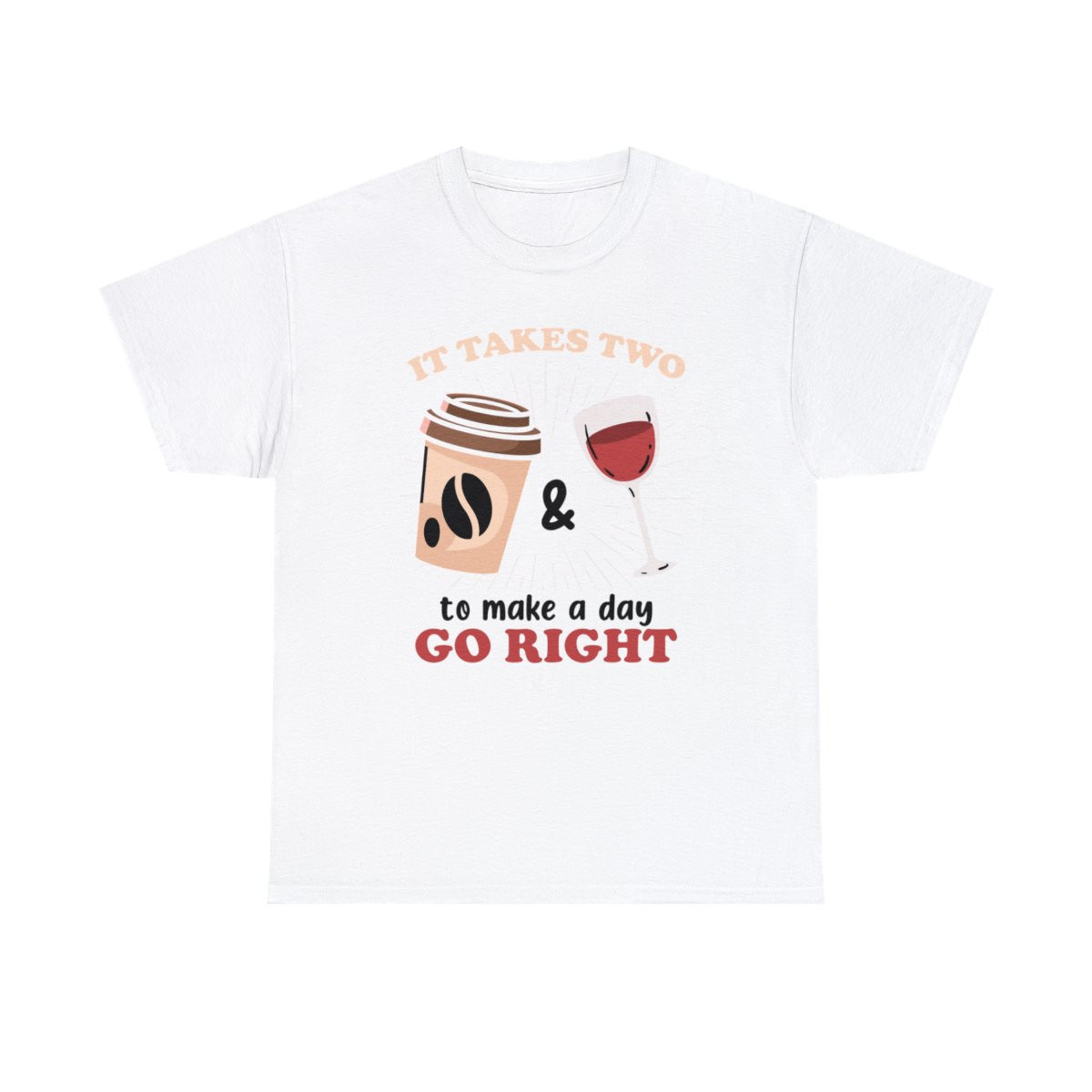 It Takes Two To Make  - Unisex T-Shirt