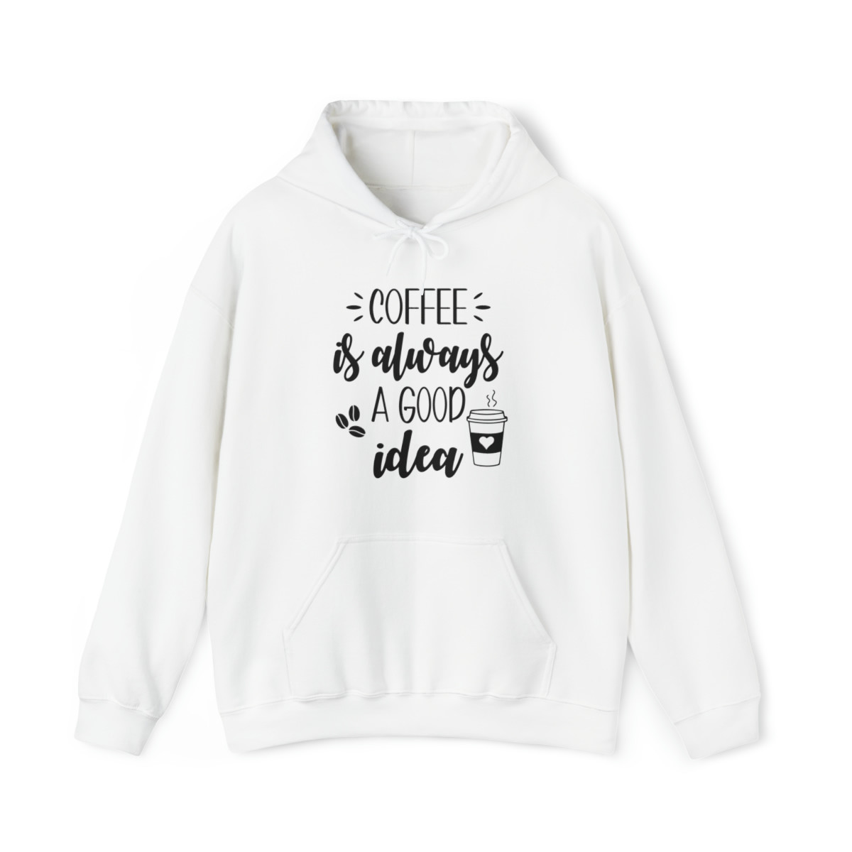 Coffee Is Always A Good - Unisex Hoodie