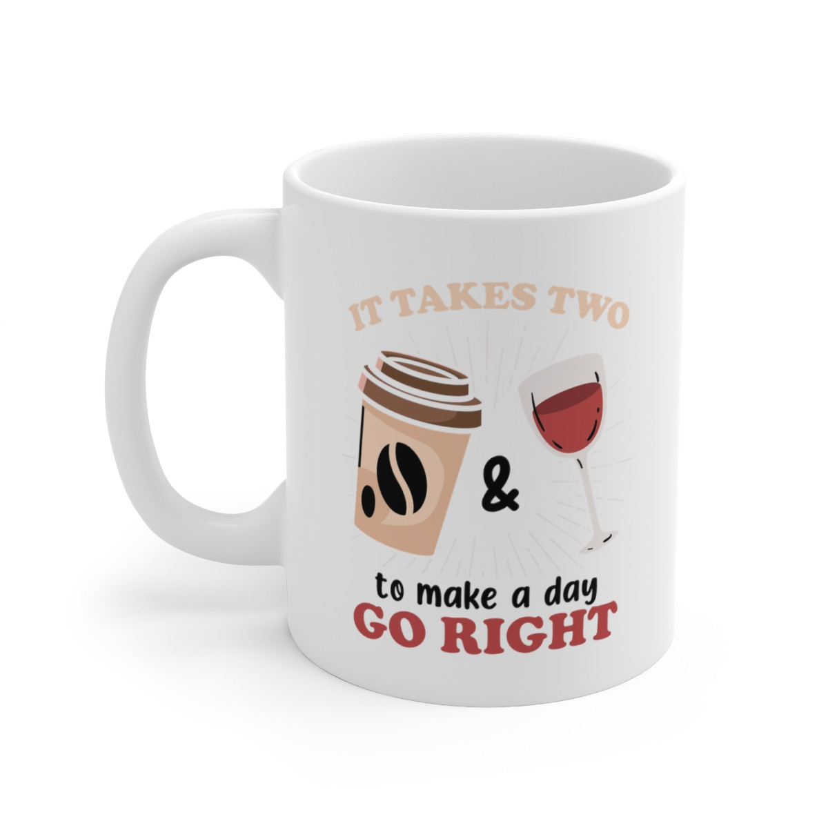 It Takes Two To Make  - 11 oz. Coffee Mug - Coffee & Wine