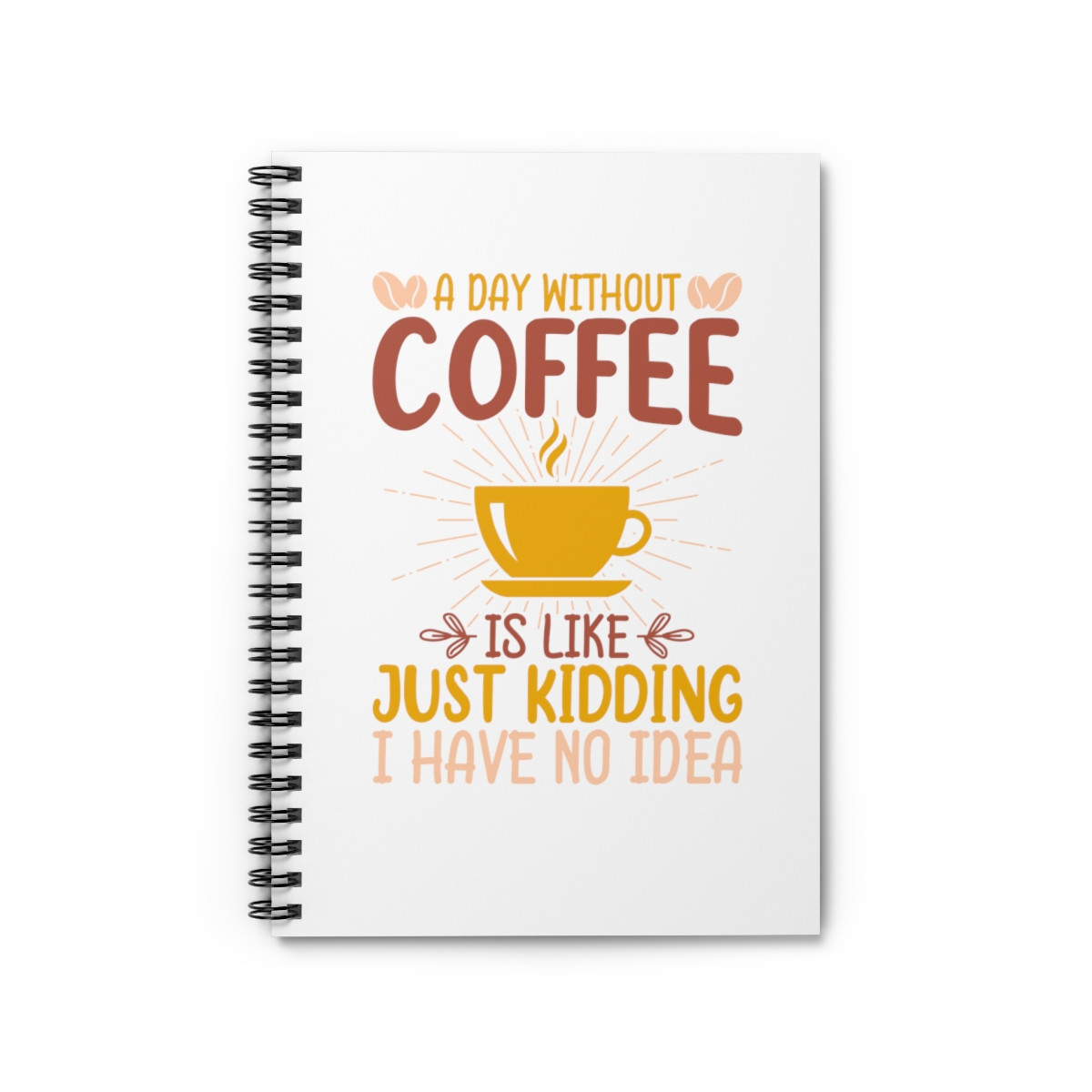 Without Coffee - Spiral Notebook