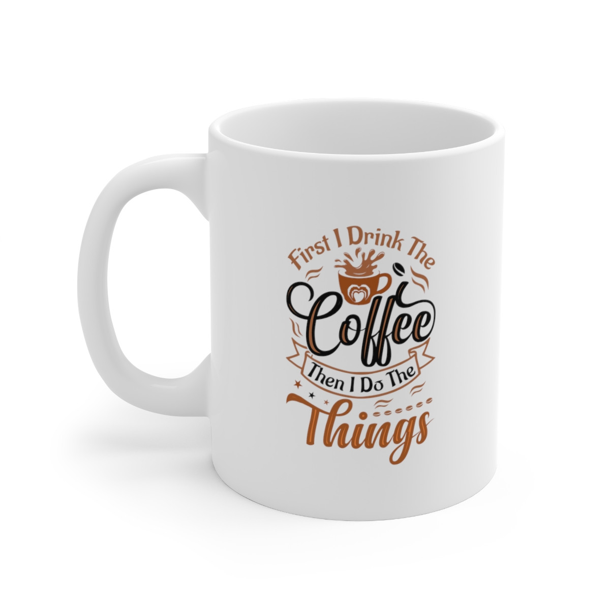 Drink Coffee Mom  - 11 oz. Coffee Mug
