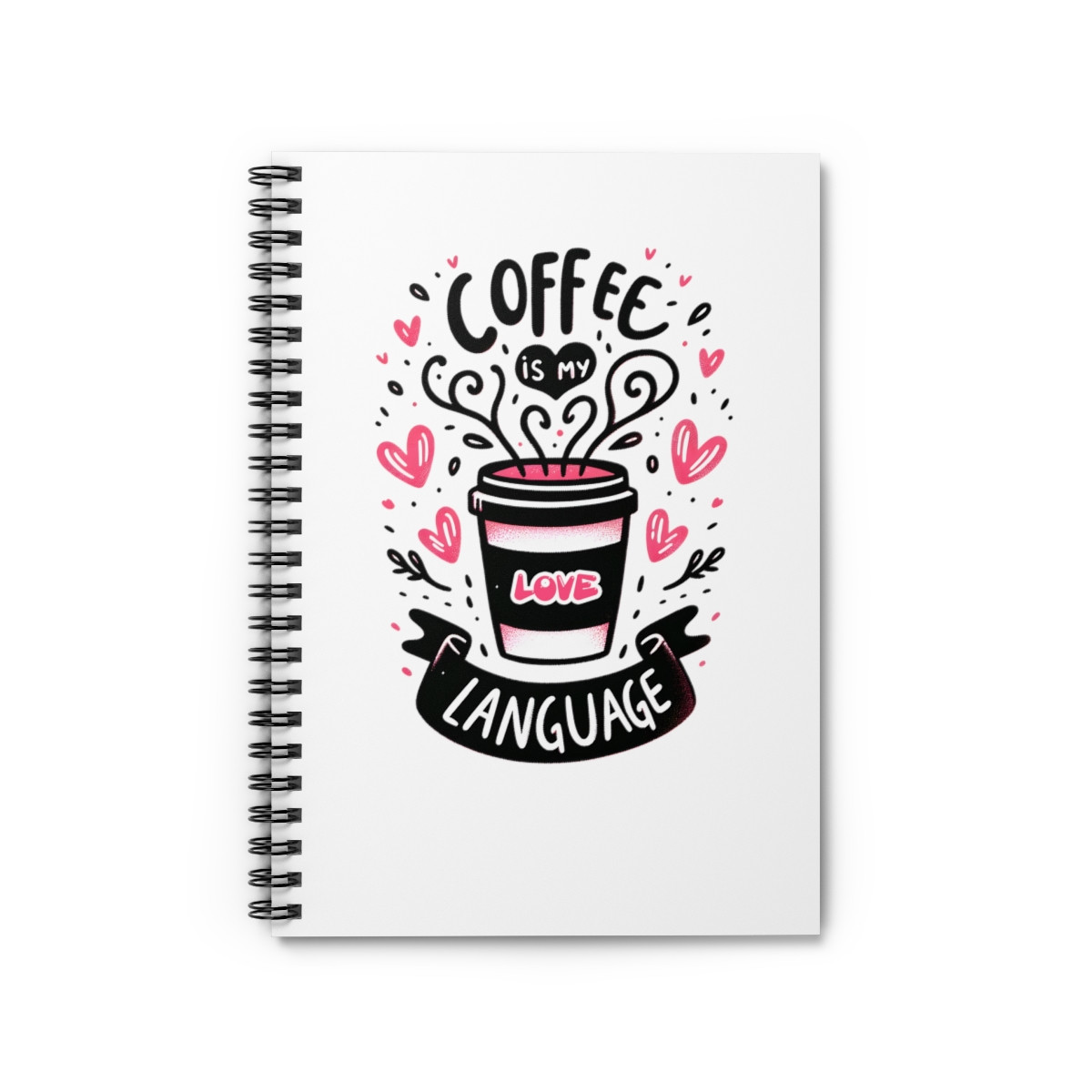 Coffee is My Love Language Valentine Spiral Notebook - Ruled Line