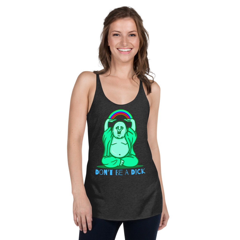 Don't Be A D*ck Happy Budha Women's Racerback Tank