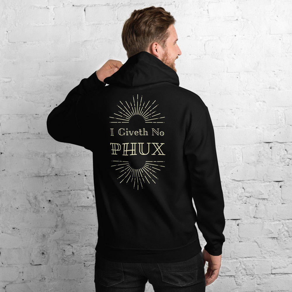 I Giveth No PHUX Comfy Unisex Hoodie