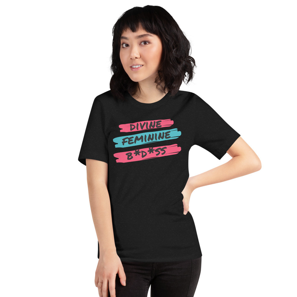 Divine Feminine B*d*ss Comfort Fit Unisex t-shirt