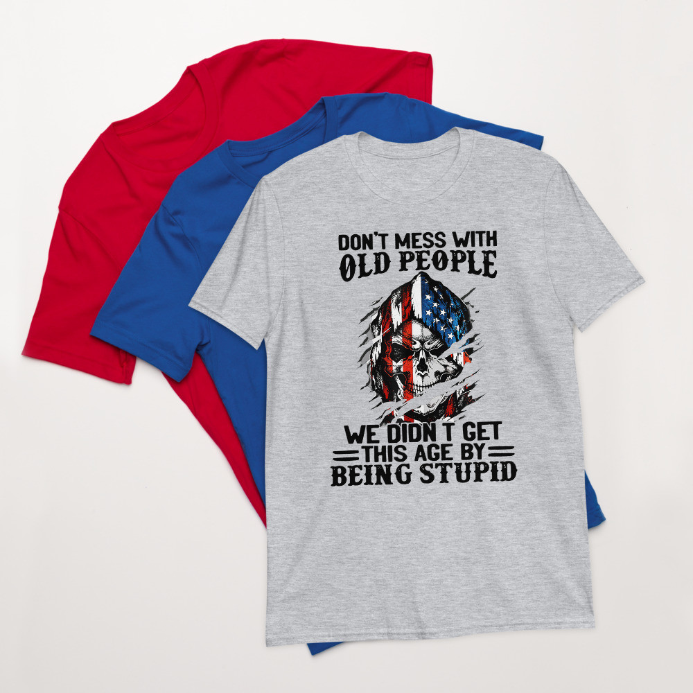 Don't Mess Old Peeps Unisex T-Shirt
