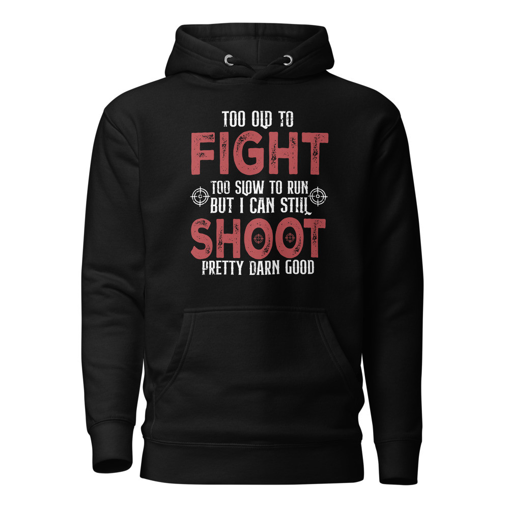 Too Old to Fight Unisex Hoodie