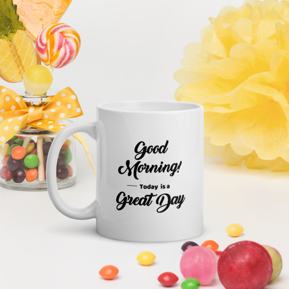 Today Is A Great Day, Positivity White glossy mug