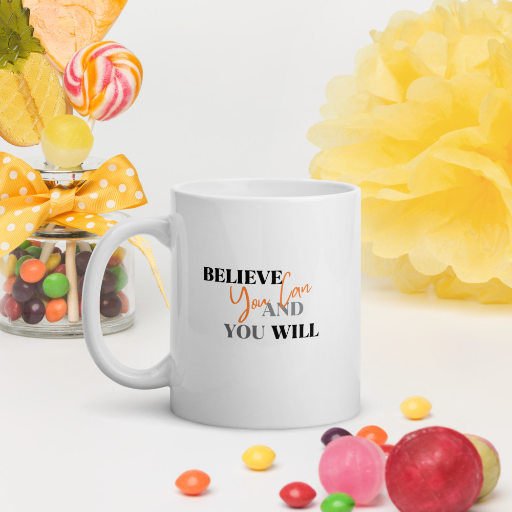 Believe You Can, White Coffee Mug