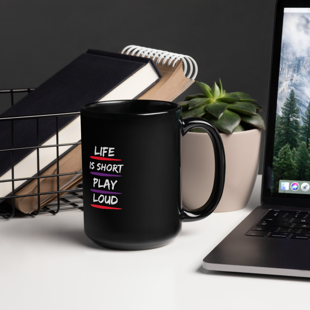 Life Is Short Play Loud, Musician's Black Glossy Mug