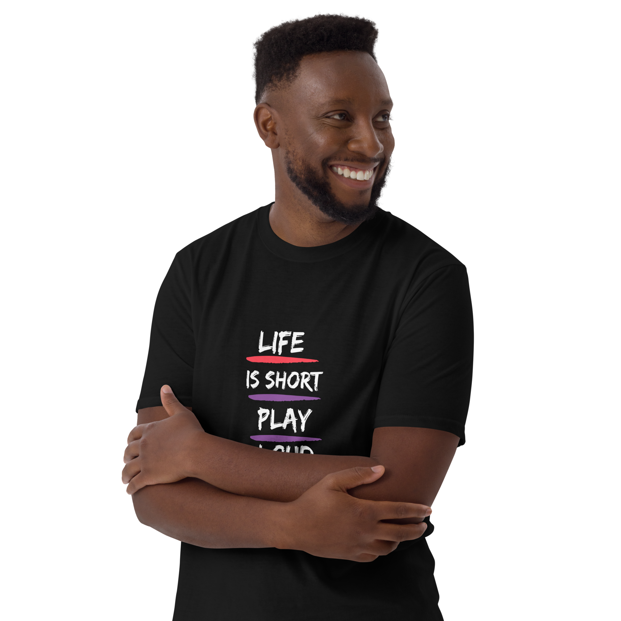 Life Is Short Play Loud, Black Short-Sleeve Unisex T-Shirt
