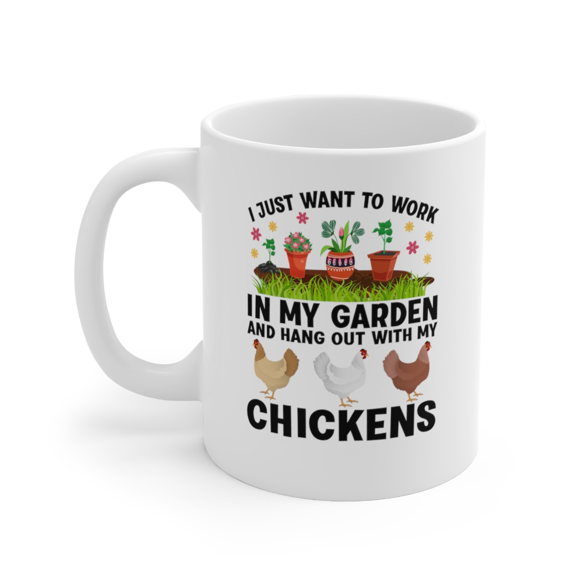 Hang Out With My Chickens - 11 oz. Coffee Mug