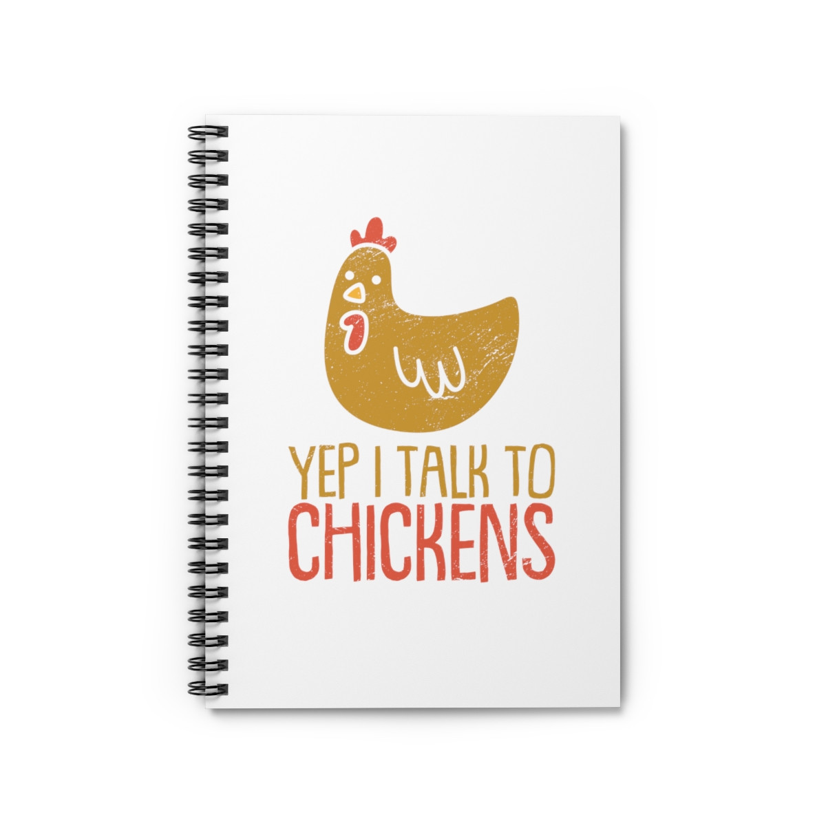 Yep I Talk To Chickens - Spiral Notebook