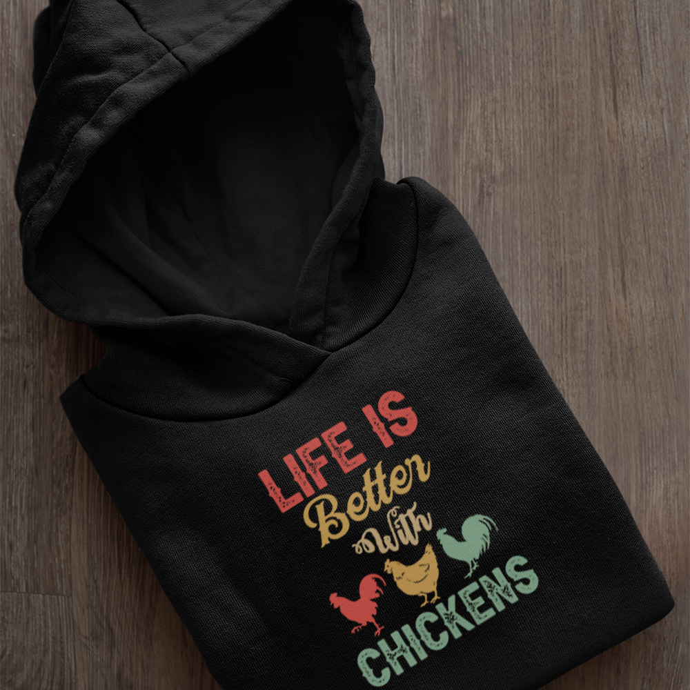 Life Is Better With Chickens - Unisex Hoodie